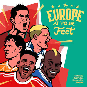 Children's football book Europe At Your Feet coming for Christmas 2020